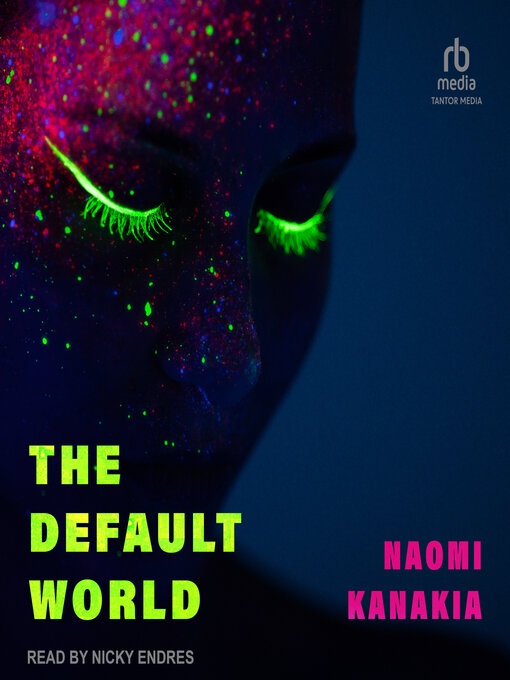 Title details for The Default World by Naomi Kanakia - Available